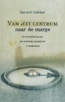 G. Dekker - Van het centrum naar de marge