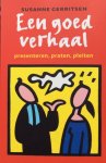Gerritsen, Susanne (met PERSOONLIJKE BOODSCHAP vd auteur) - Een goed verhaal; presenteren, praten, pleiten