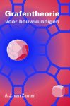 A.J. van Zanten - Grafentheorie voor bouwkundigen