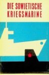 Russian Government - Publication, Die Sowjetische Kriegsmarine 1971