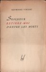Raymonde Vincent - Seigneur, retirez-moi d'entre les morts