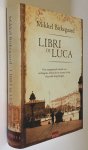 Birkegaard, Mikkel - Libri di Luca - Een aangrijpend verhaal over verlangens, hebzucht en verraad in het sfeervolle Kopenhagen