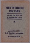Nederlandsche Handelsonderneming v/h Junker   Ruh (Rotterdam) - Het koken op gas : handleiding tot het practisch gebruik der Junker & Ruh gascomforen en gasfornuizen