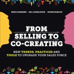 Regis Lemmens, Bill Donaldson, Javier Marcos - From selling to co-creating new trends, practices and tools to upgrade your sales force