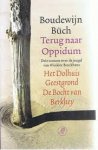 Büch, Boudewijn - Terug naar Oppidum. Drie romans over de jeugd van Winkler Brockhaus : bevat de titels: Het Dolhuis . Geestgrond . De Bocht van Berkhey