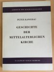 Kawerau, Peter - Geschichte der mittelalterlichen Kirche