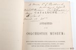 Spalding, Frederick. - A Catalogue of the Antiquities in the Colchester Museum, Second Edition with illustrations.