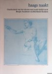 Roekel, Joop van & Paul Knolle & Marjolijn van Delft - Haags naakt. Geschiedenis van het tekenen naar naakt model op de Haagse Academie van Beeldende Kunsten