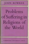 Bowker, John - Problems of suffering in religions of the world