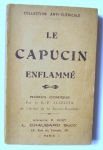 Alléluia, Le R.P. / de l`Ordre de la Sainte Rigolade - Le capucin enflammé: roman comique. - Bibliothèque amusante. Collection anti-cléricale.