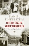 Daniel Finkelstein - Hitler, Stalin, vader en moeder