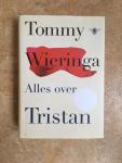 Wieringa, Tommy - Alles Over Tristan / roman