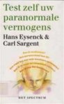 Hans Jurgen Eysenck & Carl Sargent & Jan Steemers - Test zelf uw paranormale vermogens