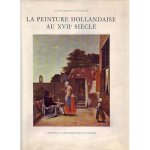 Huttinger,E. - La Peinture Hollandaise AU XVII siecle