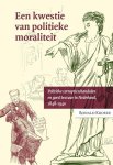 Ronald Kroeze - Een kwestie van politieke moraliteit