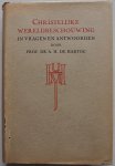 Hartog A H de - Christelijke wereldbeschouwing in vragen en antwoorden Met krantenknipsels