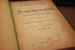 Heyse, Dr. Joh. Christ. Aug. - Algemeines Verdeutschendes und Erklärendes Fremdwörterbuch mit Bezeignung der Aussprache und Betonung der Wörter nebst genauer Angabe ihrer Abstammung und Bildung.