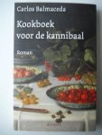 Balmaceda, C. - Kookboek voor de kannibaal