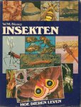 BLANEY, WALTER M. - Hoe dieren leven: INSEKTEN.