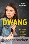 Mijnders, Hans - Dwang *nieuw* --- Wat als een stem in je hoofd je dwingt om te stelen? Mijnders, Hans - Dwang *nieuw* --- Wat als een stem in je hoofd je dwingt om te stelen?