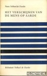 Teilhard de Chardin, Pierre - Het verschijnen van de mens op aarde