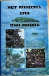 Woensel, J. van der - HET RAADSEL VAN NAN MADOL.  Mythe en werkelijkheid in de Pacific.