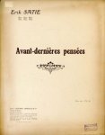 Satie, Erik: - Avant-dernières pensées Satie, Erik: - Avant-dernières pensées