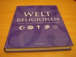 Terhart, Franio & Janina Schulze - Weltreligionen - Ursprung - Geschichte - Ausübung - Glaube - Weltbild