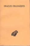 Places, Édouard des [ed.] - Oracles Chaldaïques avec un choix de commentaires anciens
