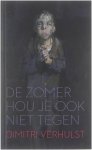 Dimitri Verhulst - De zomer hou je ook niet tegen