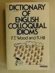 Wood F.T. & R.Hill - Dictionary of English Colloquial Idioms