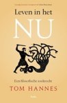 Tom Hannes - Leven in het nu - Een filosofische zoektocht Tom Hannes - Leven in het nu - Een filosofische zoektocht