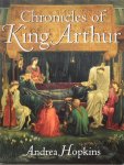 Hopkins, Andrea - Chronicles of King Arthur.