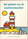 Groep 7 en de groepen 4, 5, 6 en 8 van De Fontein (basisschool te Kampen) Daan van Driel (voorw.) - - Het geheim van de vuurtorenwachter.