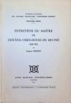 Jacques Gernet - Entretiens du Maître de Dhyana Chen-Houei Du Ho-Tsö ( 668 - 760 )