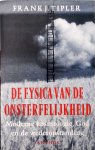 Frank J. Tipler - De Fysica van de Onsterfelijkheid Frank J. Tipler - De Fysica van de Onsterfelijkheid