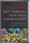 Dawkins, Richard - Het verhaal van onze voorouders. Een pelgrimstocht naar de oorsprong van het leven. Met aanvullend onderzoekswerk van Yan Wong. Vertaling Mark van Nieuwstadt