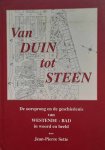 SETTE Jean-Pierre - VAN DUIN TOT STEEN. De oorsprong en de geschiedenis van WESTENDE-BAD in woord en beeld.