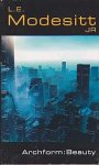 Modesitt Jr., L. E. - Archform: Beauty 1: Archform: Beauty