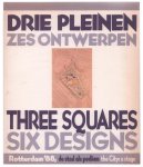 Cusveller, Sjoerd, Kirkpatrick, John, Rotterdamse Kunststichting - Drie pleinen, zes ontwerpen = Three squares, six designs, Rotterdam '88, de stad als podium, Jaume Bach & Gabriel Mora, Paul Robbrecht & Hilde Daem, John K�rmeling, Arduino Cant�fora, Helio Pi�on & Albert Viaplana, Hans Warnau & Sigurdur Gud...