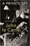 CARRE,  John le - A Private Spy