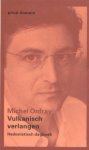 Onfray, Michel - Vulkanisch verlangen - Hedonistisch dagboek.