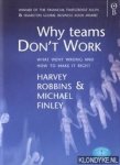 Robbins, Harvey & Michael Finley - Why teams don't work. What went wrong and how to make it right