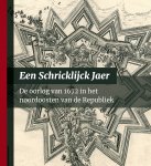 Ineke den Hollander - Een Schricklijck Jaer De oorlog van 1672 in het noordoosten van de Republiek