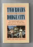 Nicolson Nigel and Adam - Two Roads to Dodge City, 2 colorful English writers, father and son, chronicle their wonderful journeys across America.