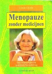 Ojeda , Linda . [ isbn 9789069636313 ] 2717 - Menopauze Zonder Medicijnen. ( Een natuurlijke en positieve benadering . ) In Menopauze zonder medicijnen presenteert zij een duidelijk beeld van de veranderingen die de overgang voor vrouwen met zich meebrengt: van opvliegers, moeheid en seksuele  -