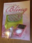Branowitz, Ilene - Create Your Own Bling.  Add Glamour to Your Favorite Accessories