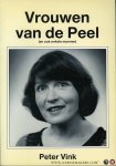 VINK, Peter - Vrouwen van de Peel (en ook enkele mannen)