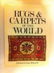 Bennett, Ian (Edited by) - RUGS and CARPETS of the WORLD