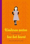 Ditzhuyzen, Reinildis van - Kinderen weten hoe het hoort - kinderDitz Ditzhuyzen, Reinildis van - Kinderen weten hoe het hoort - kinderDitz